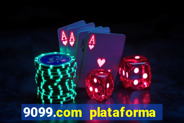 9099.com plataforma de jogos